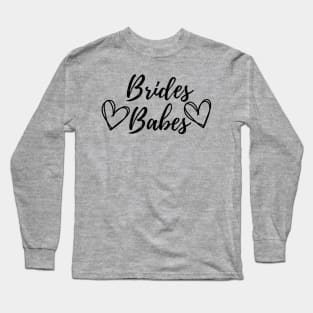 Brides babes Bridesmaids wedding party gifts design Long Sleeve T-Shirt